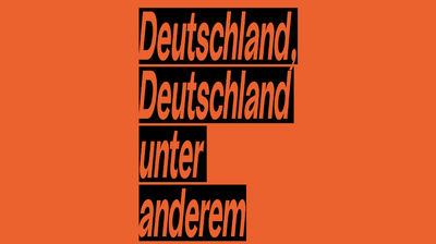 Schwarzer Text auf orangenem Hintergrund: &ldquo;Deutschland, Deutschland unter anderem&rdquo;.